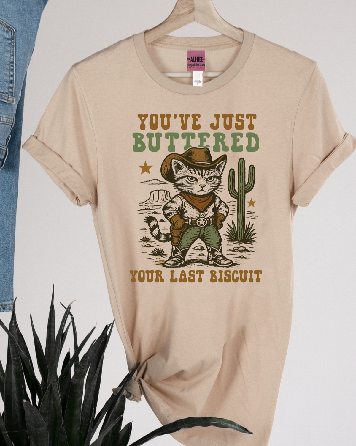 You've Just Buttered Your Last Biscuit - Tan