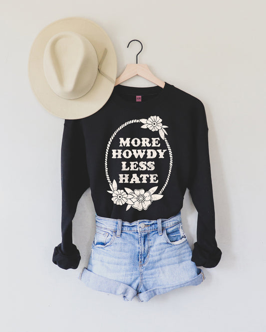 More Howdy Less Hate Sweatshirt - Black