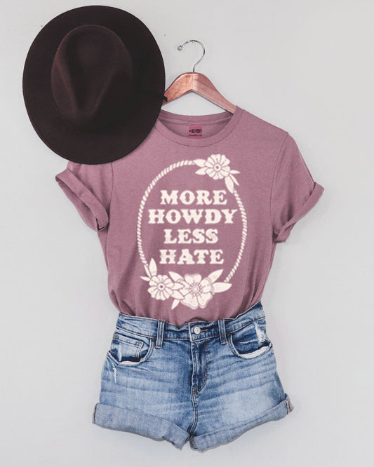 More Howdy Less Hate Graphic Tee - Heather Orchid