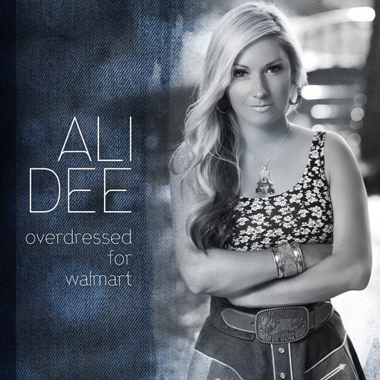 Song Download - Ali Dee - Overdressed For Walmart